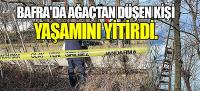 Bafra'da ağaçtan düşen kişi yaşamını yitirdi