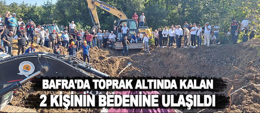 Bafra'da toprak altında kalan 2 kişinin cenazesi çıkarıldı