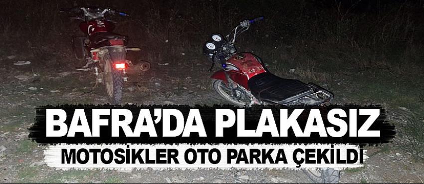 Bafra plakasız motosiklet otoparka çekildi