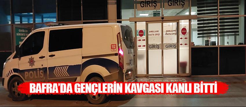 Bafra'da gençlerin kavgası kanlı bitti