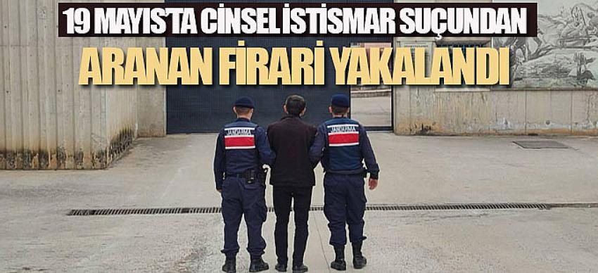 Samsun'da cinsel istismar sucundan aranan firari yakalandı