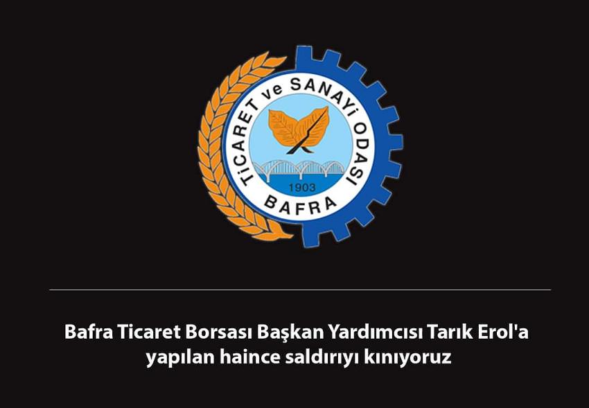 Bafra TSO Başkanı saldırıyı kınadı 