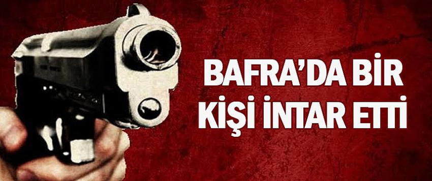 Bafra'da bir kişi intihar etti