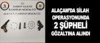 Alaçam'da silah operasyonunda 2 şüpheli gözaltına alındı