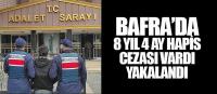 Bafra'da 8 yıl 4 ay hapis cezası vardı yakalandı