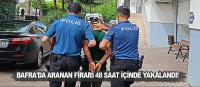 Bafra'da aranan firari 48 saat içinde yakalandı!