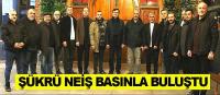 Şükrü Neiş, basınla buluştu, projelerinden bahsetti