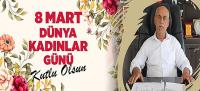 Osman Tosuner, 8 Mart Dünya Kadınlar Günü'nü kutladı