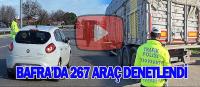 Bafra'da trafik yönünden 267 araç denetlendi