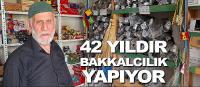 Bafra'da 42 yıldır bakkalcılık yapıyor