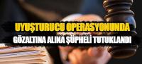 Bafra uyuşturucu operasyonunda şüpheli tutuklandı