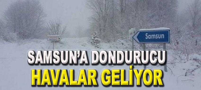 Samsun'a dondurucu soğuklar geliyor