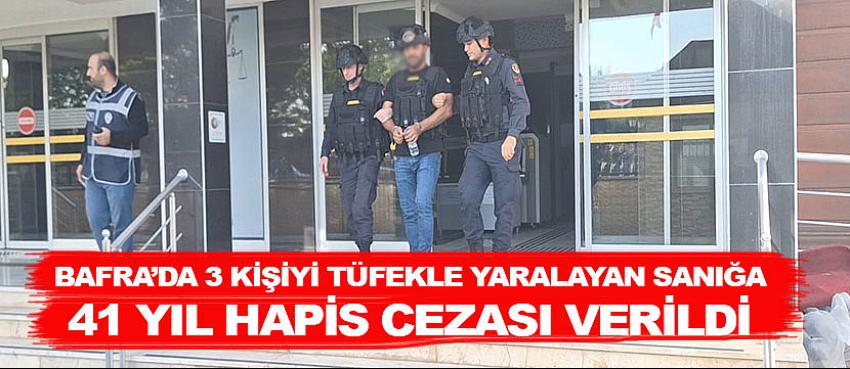 Bafra’da 3 kişiyi tüfekle yaralayan sanığa 41 yıl hapis cezası verildi