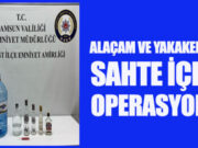 Alaçam ve Yakakent'te Sahte İçkiye Geçit Yok! Operasyon