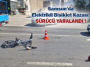 Samsun’da Elektrikli Bisiklet Kazası: Sürücü Yaralandı