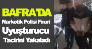 Bafra'da Narkotik Polisi Firari Uyuşturucu Tacirini Yakaladı