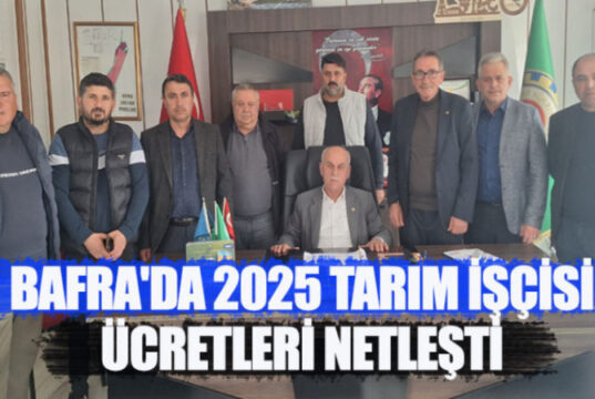 Bafra'da 2025 Tarım İşçisi Ücretleri Netleşti