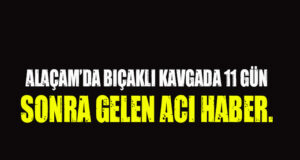 Alaçam’da Bıçaklı Kavgada Can Kaybı