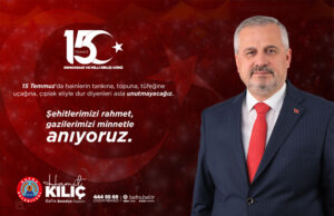 Bafra Belediye Başkanı Kılıç’tan 15 Temmuz Mesajı
