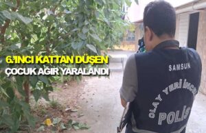 Bafra’da 6. Kattan Düşen Çocuk Ağır Yaralı