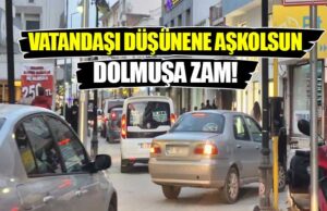 Bafra’da dolmuş zammı biraz fazla değil mi?