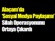 Alaçam’da Sosyal Medya Paylaşımı Operasyonunu Ortaya Çıkardı