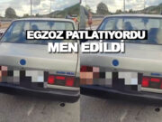 Abart Egzozlu Araç Trafikten Men Edildi