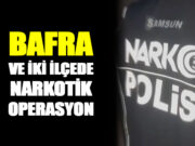 Bafra ve 2 ilçede zehir operasyonu!