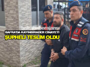 Bafra’da kayınbiraderini öldüren şüpheli teslim oldu