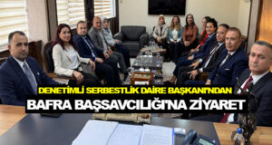 Daire Başkanı Şık’tan Bafra Cumhuriyet Başsavcılığı’na Ziyaret