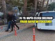 Bafra’da 35 yıl hapis cezası bulunan firari yakalandı