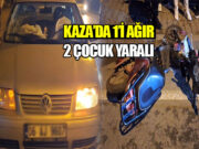 Bafra’da trafik kazasında 1’i ağır 2 çocuk yaralandı