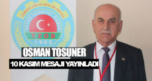 Ziraat Odası Başkanı Tosuner’den 10 Kasım Mesajı