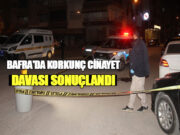 Bafra’da Cinayet Davası Sonuçlandı