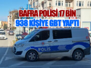 Bafra Emniyeti 17 Bin 938 Kişiye GBT Sorgusu Yaptı
