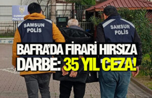 Bafra’da 35 Yıllık Firari Hırsız Kovalamacası Son Buldu!