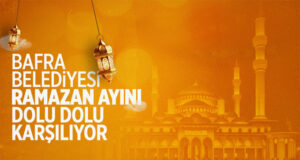 Bafra’da Ramazan ayı dolu dolu geçecek