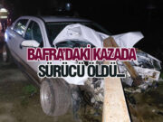 Bafra’da Köprüye çarpan sürücü öldü