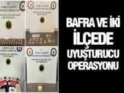 Bafra ve İki İlçede Uyuşturucu Operasyonu