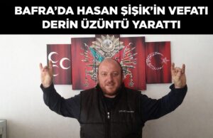 Sevilen İsim Hasan Şişik Hayatını Kaybetti