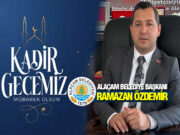 Başkan Özdemir: “Kadir Gecesi Tüm İnsanlığa Barış Getirsin”