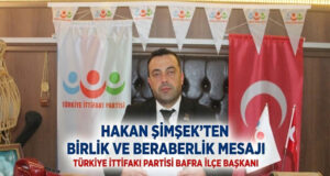 Başkan Hakan Şimşek’ten Birlik ve Beraberlik Mesajı