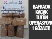 BAFRA’DA KAÇAK TÜTÜN OPERASYONU: 1 GÖZALTI!