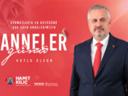 Başkan Kılıç’tan Anneler Günü Mesajı