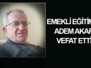 Adem Akar vefat etti