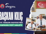 BAŞKAN KILIÇ, TRT RADYOSU’NDA KAPIKAYA FEST’İ ANLATTI