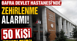 Bafra Devlet Hastanesi’nde 50 personel zehirlendi
