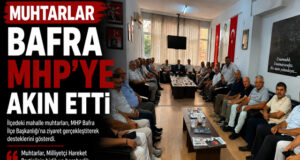 Muhtarlar Bafra MHP’ye akın etti