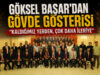 GÖKSEL BAŞAR’DAN GÖVDE GÖSTERİSİ