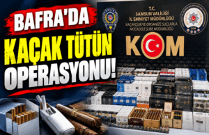 BAFRA’DA KAÇAK TÜTÜN OPERASYONU!